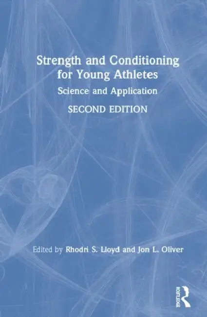 Strength and Conditioning for Young Athletes (English, Rhodri S. Lloyd | Jon L. Oliver)