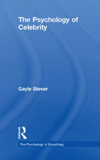 The Psychology of Celebrity (English, Gayle Stever)
