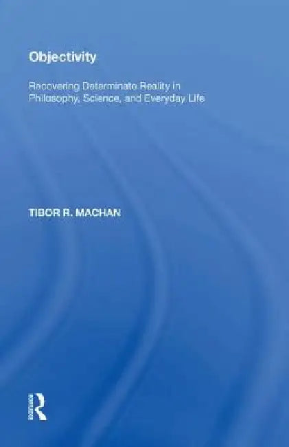 Objectivity (English, Tibor R. Machan)