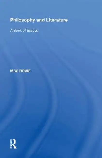 Philosophy and Literature (English, M. W. Rowe)