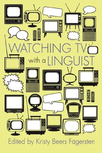 Watching TV with a Linguist (English, Kristy Beers Fägersten | Kay Richardson | Joseph Trotta)