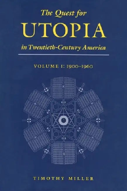 The Quest for Utopia in Twentieth-Century America (English, Timothy Miller)
