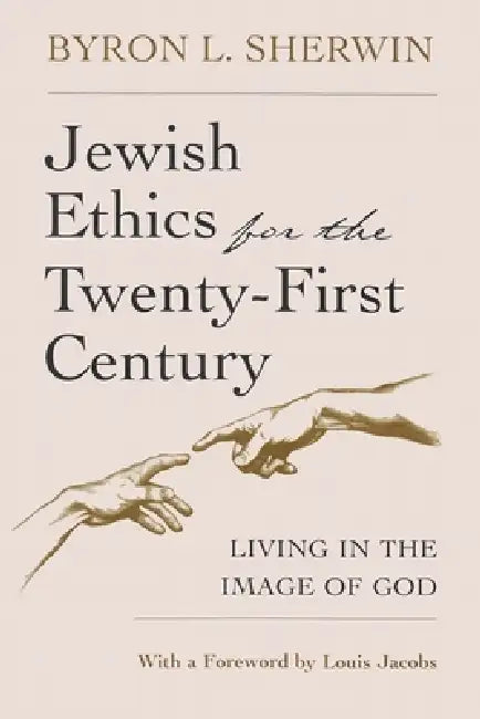 Jewish Ethics for the Twenty-First Century (English, Byron Sherwin)