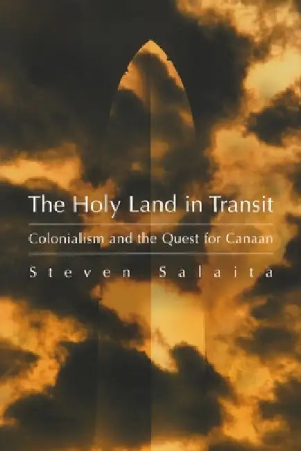 The Holy Land in Transit (English, Steven Salaita)