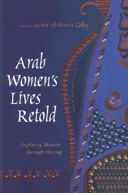 Arab Women's Lives Retold (English, Nawar Al-Hassan Golley)