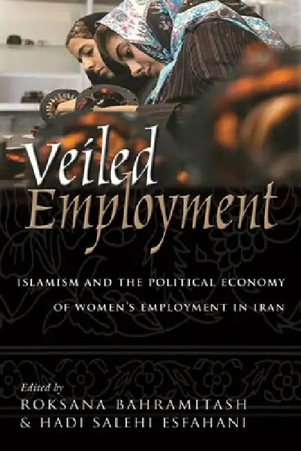 Veiled Employment (English, Roksana Bahramitash | Hadi Esfahani)