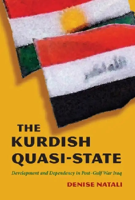 The Kurdish Quasi-State (English, Denise Natali)