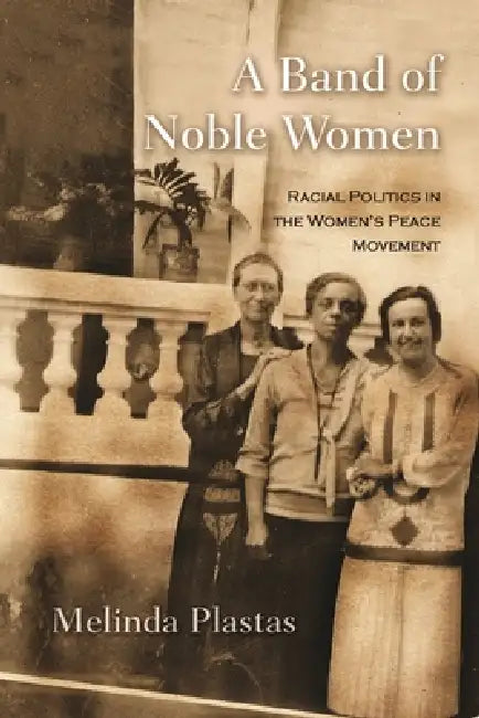 A Band of Noble Women (English, Melinda Plastas)