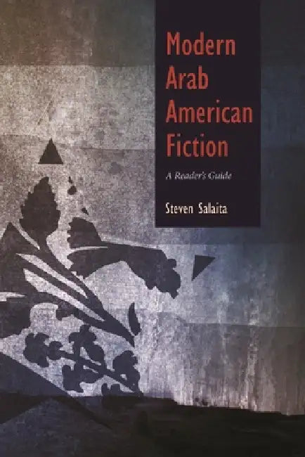 Modern Arab American Fiction (English, Steven Salaita)