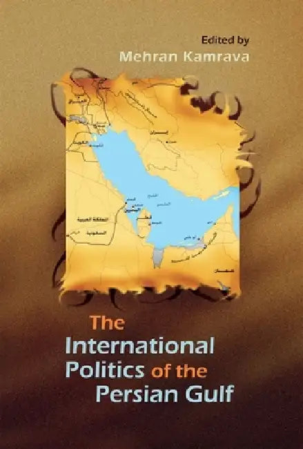 International Politics of the Persian Gulf (English, Mehran Kamrava)