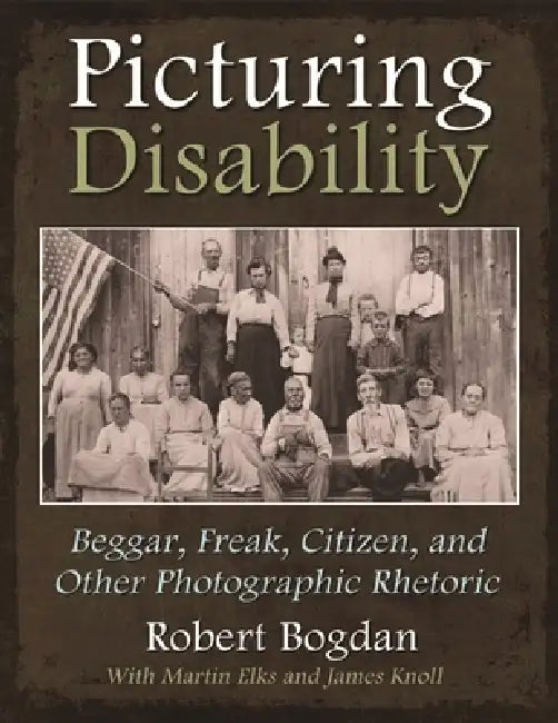 Picturing Disability (English, Robert Bogdan)