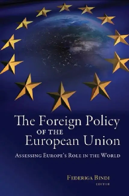 The Foreign Policy of the European Union (English, Federiga Bindi)