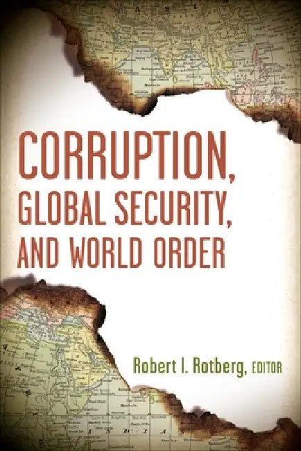 Corruption, Global Security, and World Order (English, Robert I. Rotberg)