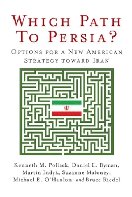Which Path to Persia? (English, Kenneth M. Pollack | Daniel L. Byman | Martin S. Indyk)