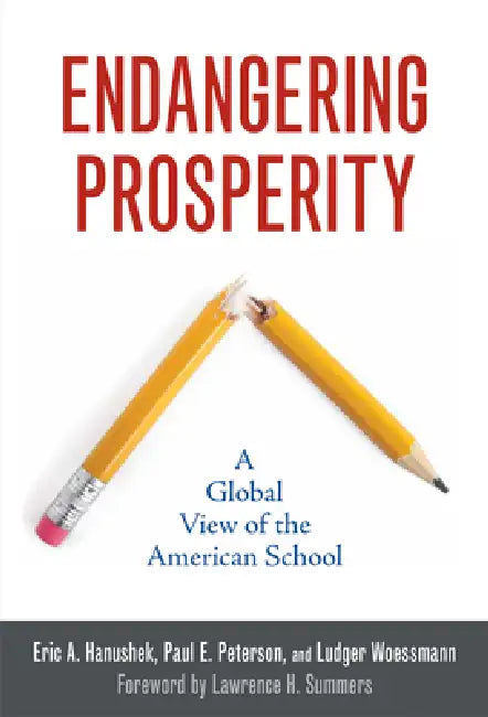Endangering Prosperity (English, Eric A. Hanushek | Paul E. Peterson | Ludger Woessmann)