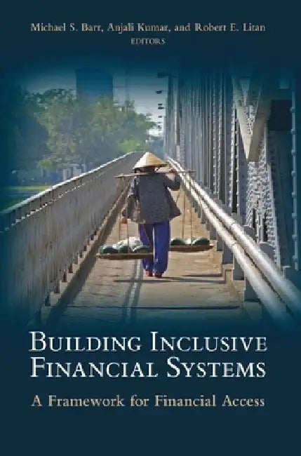Building Inclusive Financial Systems (English, Michael S. Barr | Anjali Kumar | Robert E. Litan)