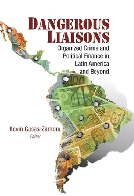 Dangerous Liaisons (English, Kevin Casas-Zamora)
