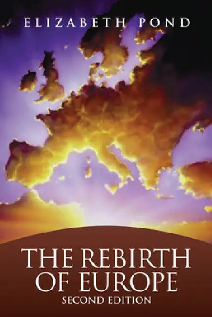 The Rebirth of Europe (English, Elizabeth Pond)