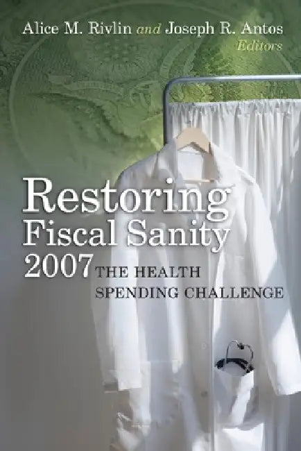 Restoring Fiscal Sanity (English, Alice M. Rivlin | Joseph R. Antos)