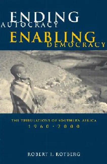 Ending Autocracy, Enabling Democracy (English, Robert I. Rotberg)