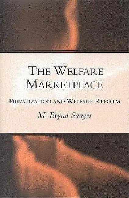 The Welfare Marketplace (English, Mary Bryna Sanger)