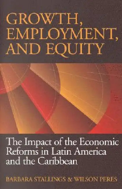 Growth, Employment, and Equity (English, Barbara Stallings | Wilson Peres)