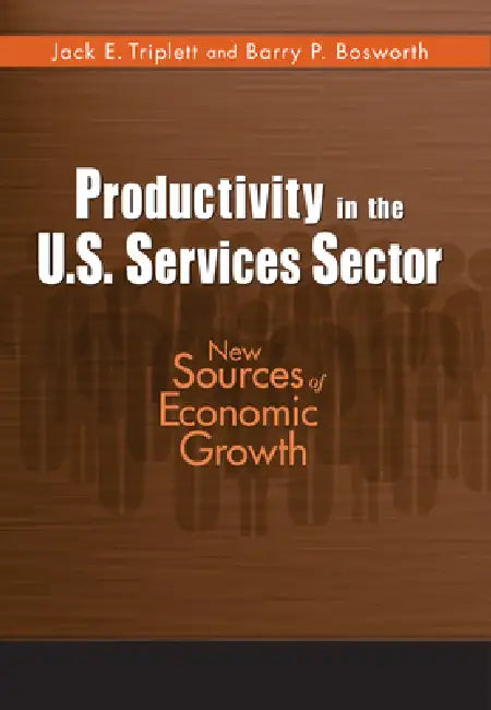 Productivity in the U.S. Services Sector (English, Jack E. Triplett | Barry P. Bosworth)