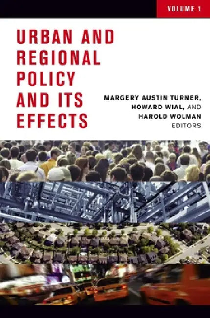 Urban and Regional Policy and Its Effects (English, Margery Austin Turner | Howard Wial | Harold Wolman)