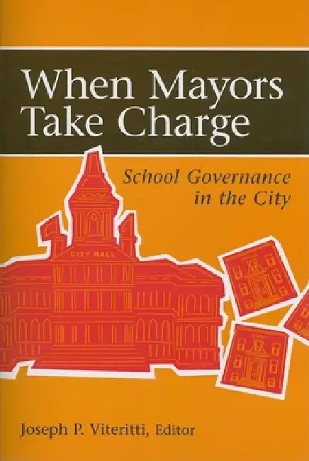 When Mayors Take Charge (English, Joseph P. Viteritti)
