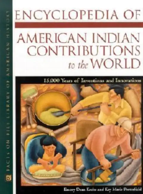 Encyclopedia of American Indian Contributions to the World (English, Emory Dean Keoke | Kay Marie Porterfield)