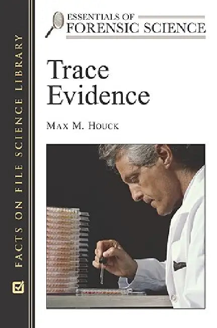 Trace Evidence (English, Max M. Houck | Suzanne Bell)
