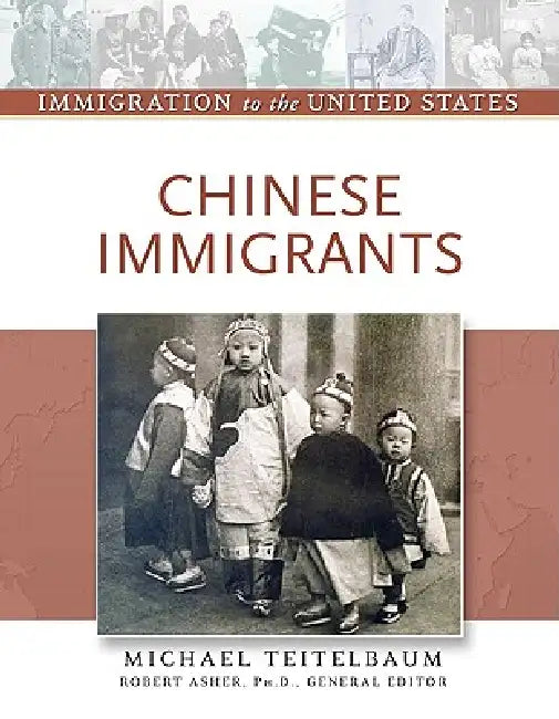 Chinese Immigrants (English, Michael Teitelbaum | Robert Asher)