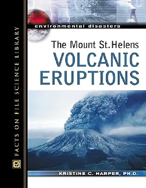 The Mount St. Helens Volcanic Eruptions (English, Kristine Harper)