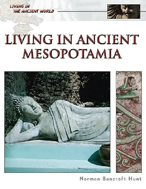 Living in Ancient Mesopotamia (English, Norman Bancroft Hunt)