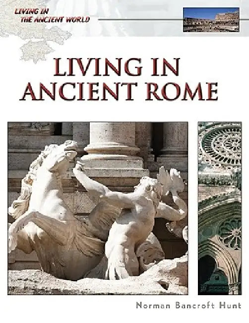 Living in Ancient Rome (English, Norman Bancroft Hunt)