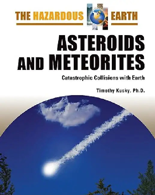 Asteroids and Meteorites (English, Timothy Kusky)