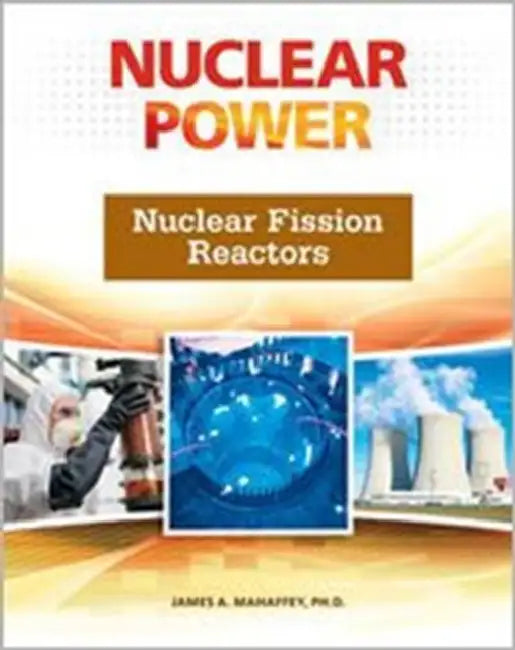 Nuclear Fission Reactors (English, James A. Mahaffey)