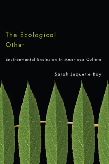 The Ecological Other (English, Sarah Jaquette Ray)