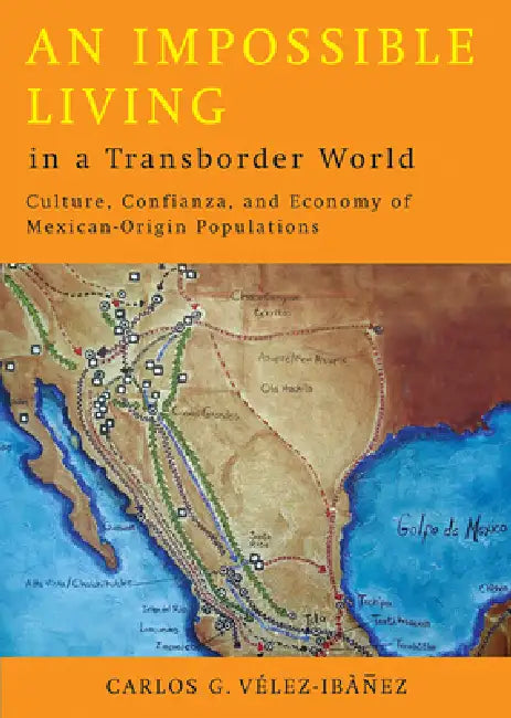 An Impossible Living in a Transborder World (English, Carlos G. Vélez-Ibáñez)