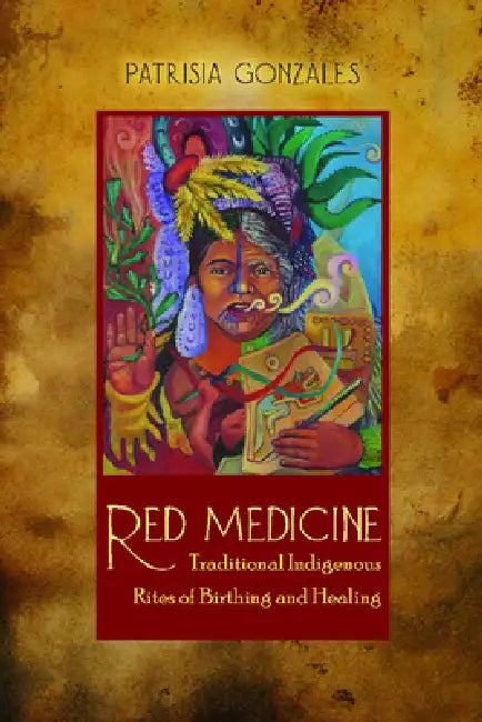 Red Medicine (English, Patrisia Gonzales)