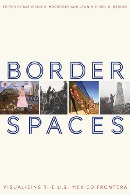 Border Spaces (English, Katherine G. Morrissey | John-Michael H. Warner)