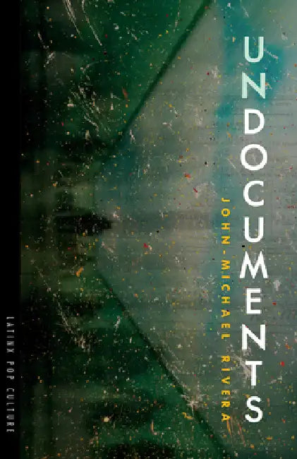 Undocuments (English, John-Michael Rivera)