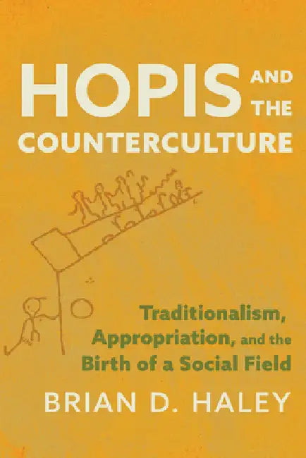 Hopis and the Counterculture (English, Brian Haley)