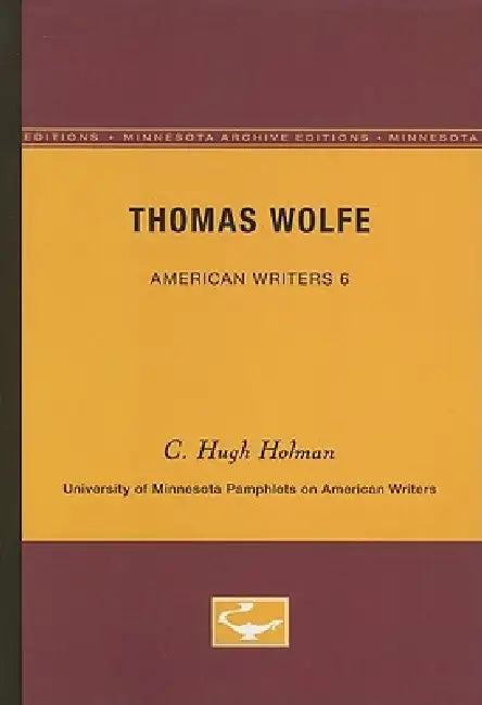 Thomas Wolfe - American Writers 6 (English, C. Hugh Holman)