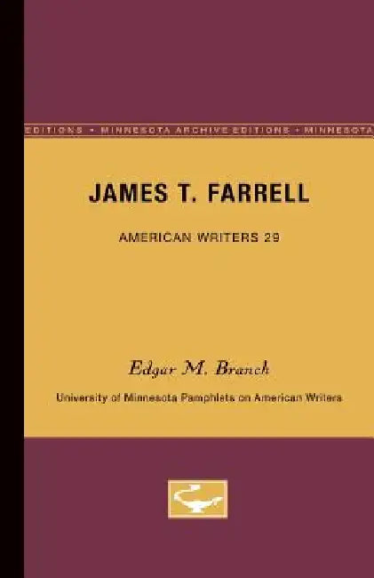 James T. Farrell - American Writers 29 (English, Edgar M. Branch)