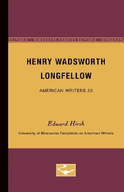 Henry Wadsworth Longfellow - American Writers 35 (English, Edward Hirsh)