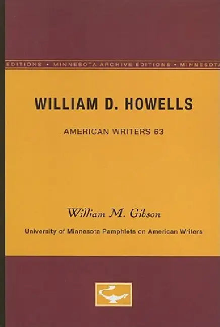William D. Howells - American Writers 63 (English, William M. Gibson)