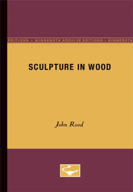 Sculpture in Wood (English, John Rood)