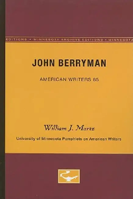 John Berryman - American Writers 85 (English, William J. Martz)