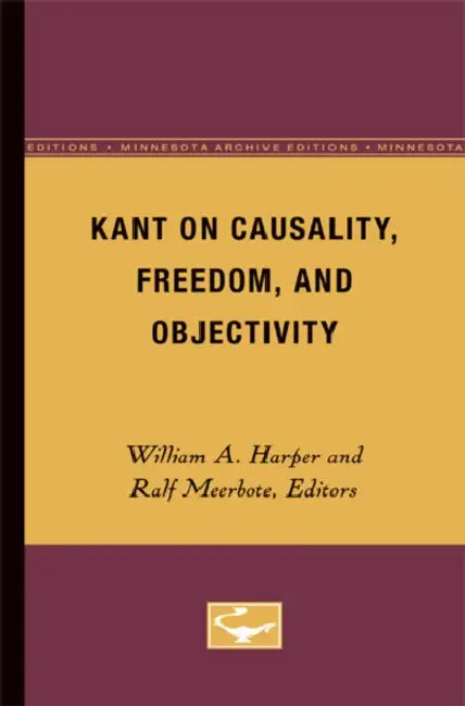 Kant on Causality, Freedom, and Objectivity (English, William L. Harper)